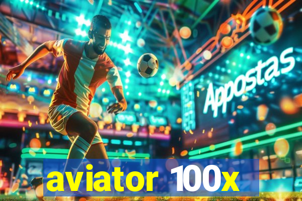 aviator 100x